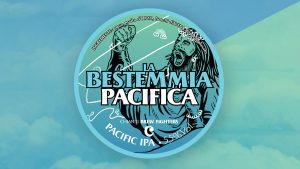 Presentazione nuova birra by CBF: La Bestemmia Pacifica